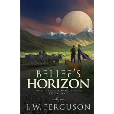 Belief's Horizon: Book One of the Lightfeeder Menace