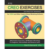 Ptc Creo Exercises: 200 Practice Drawings For CREO and Other Feature-Based Modeling Software
