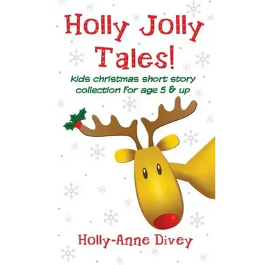 Holly Jolly Tales! - Kids Christmas Short Story Collection for Age 5 & Up