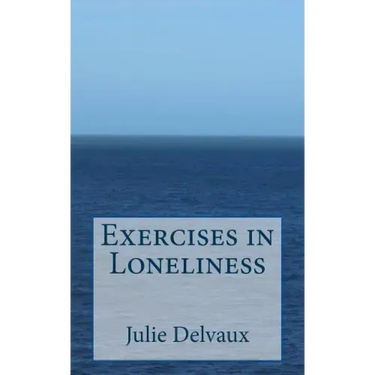 Exercises in Loneliness