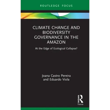 Climate Change and Biodiversity Governance in the Amazon: At the Edge of Ecological Collapse?