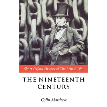 The Nineteenth Century: The British Isles 1815-1901
