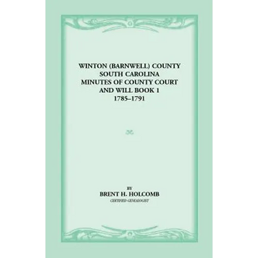 Winton (Barnwell) County, South Carolina Minutes of County Court and Will Book 1, 1785-1791