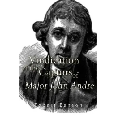Vindication of the Captors of Major John Andre