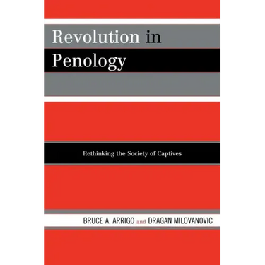 Revolution in Penology: Rethinking the Society of Captives