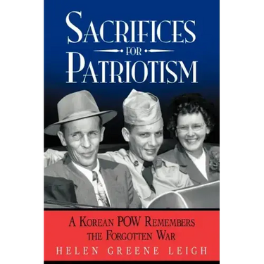 Sacrifices for Patriotism: A Korean POW Remembers the Forgotten War