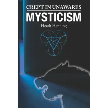 Crept In Unawares: Mysticism