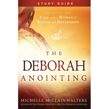 The Deborah Anointing Study Guide