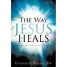 The Way Jesus Heals