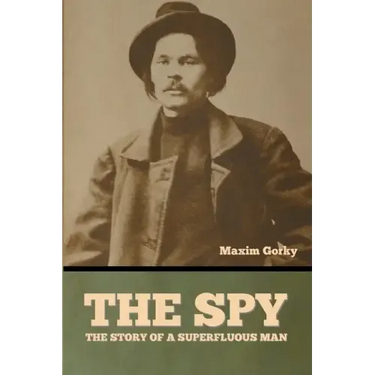 The Spy: The Story of a Superfluous Man