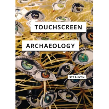 Touchscreen Archaeology: Tracing Histories of Hands-On Media Practices