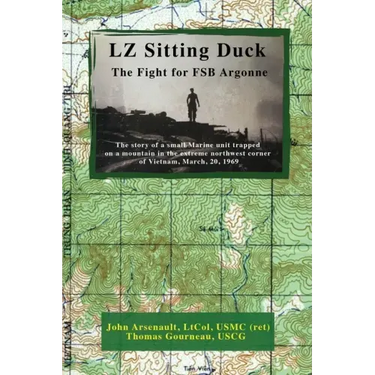 LZ Sitting Duck: The Fight for FSB Argonne