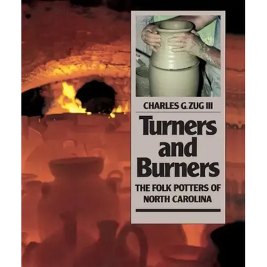 Turners and Burners: The Folk Potters of North Carolina