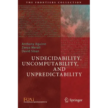 Undecidability, Uncomputability, and Unpredictability