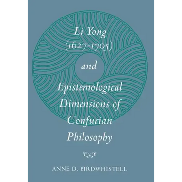 Li Yong (1627-1705) and Epistemological Dimensions of Confucian Philosophy
