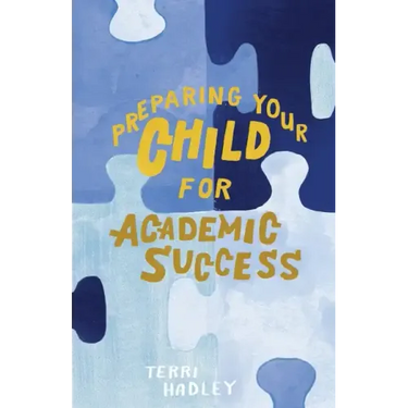 Preparing Your Child For Academic Success: Enjoyable Practical Tools That Motivate Children to Learn at a Higher Level