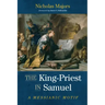 The King-Priest in Samuel: A Messianic Motif