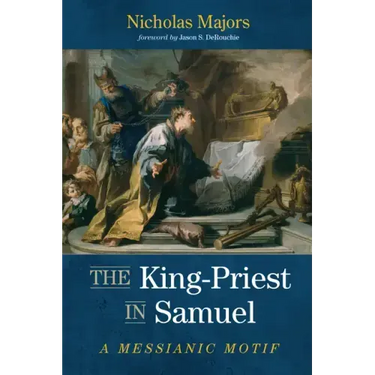 The King-Priest in Samuel: A Messianic Motif