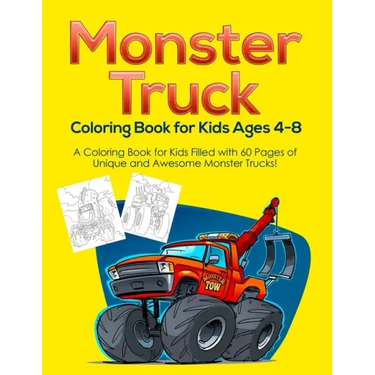 Monster Truck Coloring Book for Kids Ages 4-8: A Coloring Book for Kids Filled with 60 Pages of Unique and Awesome Monster Trucks!