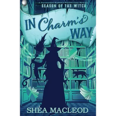 In Charm's Way: A Paranormal Women's Fiction Cozy Mystery