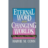 Eternal Word & Changing Worlds