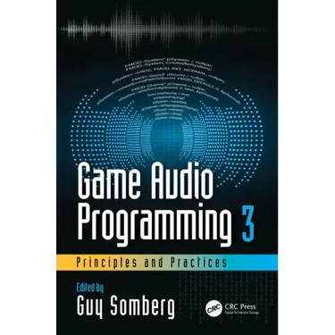 Game Audio Programming 3: Principles and Practices