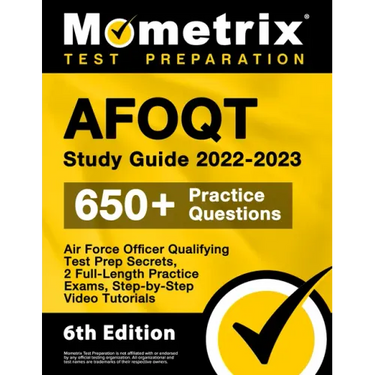 AFOQT Study Guide 2022-2023 - Air Force Officer Qualifying Test Prep Secrets, 2 Full-Length Practice Exams, Step-by-Step Video Tutorials: [6th Edition