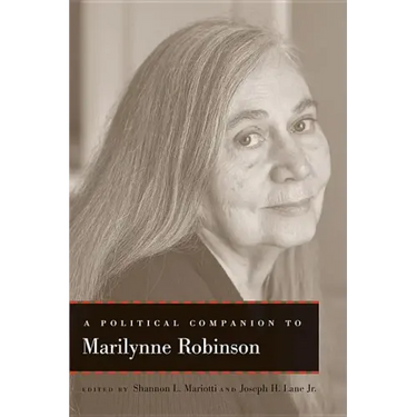 A Political Companion to Marilynne Robinson