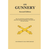 On Gunnery (Second Edition): Field Artillery Cannon Gunnery from the Civil War to the 21st Century