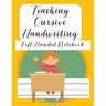 Teaching Cursive Handwriting Left Handed Notebook: Left hand journal workbook notebook for cursive letter practice for left handed beginner boys girls