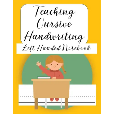 Teaching Cursive Handwriting Left Handed Notebook: Left hand journal workbook notebook for cursive letter practice for left handed beginner boys girls
