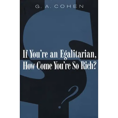 If You're an Egalitarian, How Come You're So Rich?