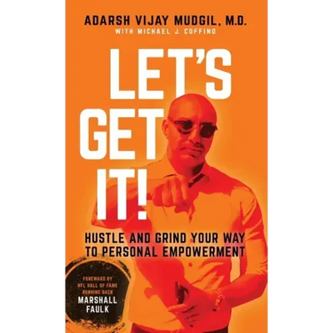 Let's Get It!: Hustle and Grind Your Way to Personal Empowerment