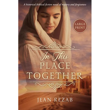 In This Place Together - Large Print: A historical biblical novel of mystery and forgiveness