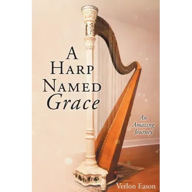 A Harp Named Grace: An Amazing Journey