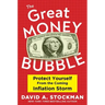 The Great Money Bubble: Protect Yourself from the Coming Inflation Storm