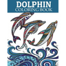 Dolphin Coloring Book: Adult Coloring Book for Grown-Ups Relaxing and Inspiration (Animal Coloring Book)
