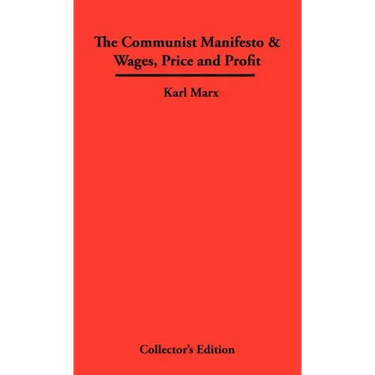 The Communist Manifesto & Wages, Price and Profit