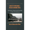 What is Putin Doing? Russia - Ukraine Crisis: Sanctions, Peace and Security in the 21st Century