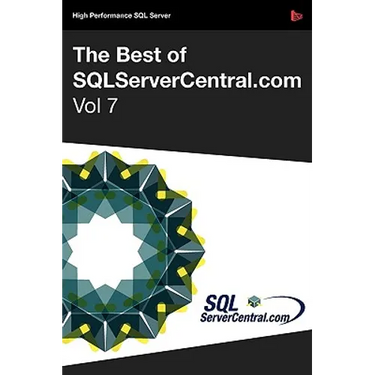 The Best of SQLServerCentral.com, Vol.7
