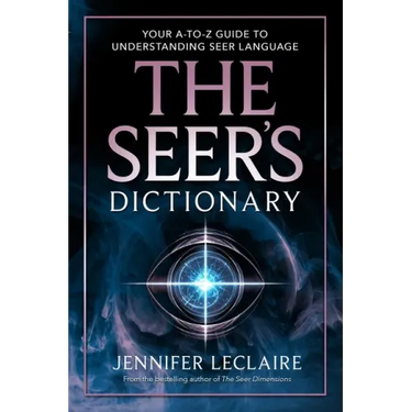 The Seer's Dictionary: Your A-Z Guide to Understanding Seer Language
