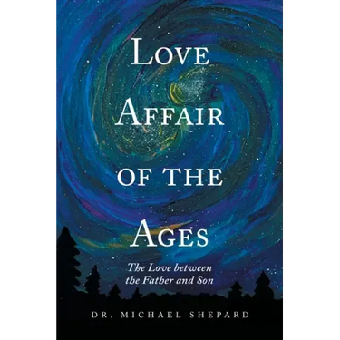 Love Affair of the Ages: The Love Between the Father and Son