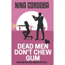 Dead Men Don't Chew Gum: A Martin and Owen Mystery