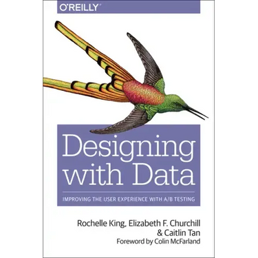 Designing with Data: Improving the User Experience with A/B Testing
