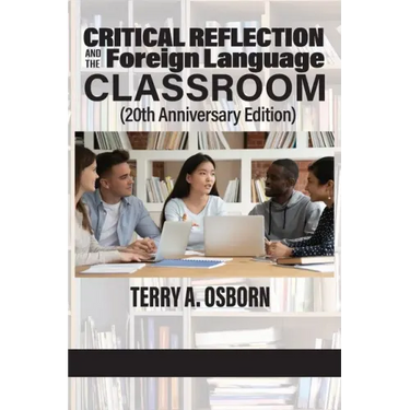 Critical Reflection and the Foreign Language Classroom (20th Anniversary Edition)