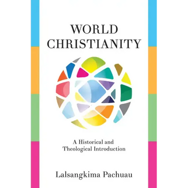 World Christianity: A Historical and Theological Introduction