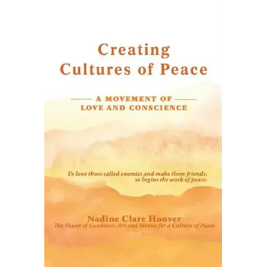 Creating Cultures of Peace: A Movement of Love and Conscience