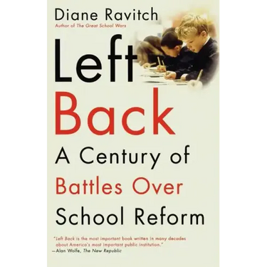 Left Back: A Century of Battles Over School Reform