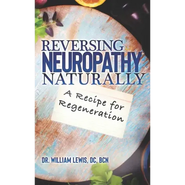 Reversing Neuropathy Naturally: Recipe for Regeneration