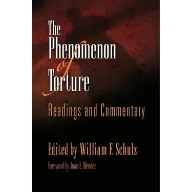 The Phenomenon of Torture: Readings and Commentary